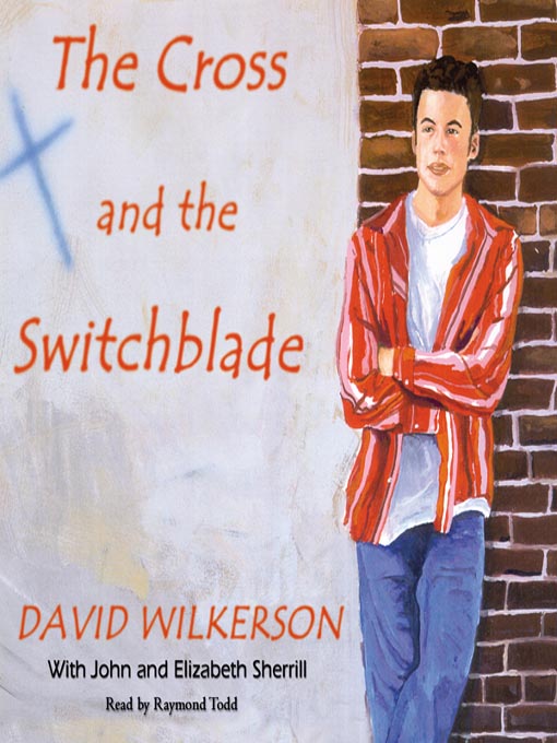 Title details for The Cross and the Switchblade by David Wilkerson - Available